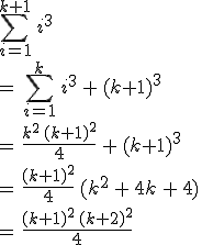 \sum_{i=1}^{k+1}\,i^3\,\\=\,\sum_{i=1}^{k}\,i^3\,+\,(k+1)^3\,\\=\,\frac{k^2\,(k+1)^2}{4}\,+\,(k+1)^3\,\\=\,\frac{(k+1)^2}{4}\,(k^2\,+\,4k\,+\,4)\,\\=\,\frac{(k+1)^2\,(k+2)^2}{4}